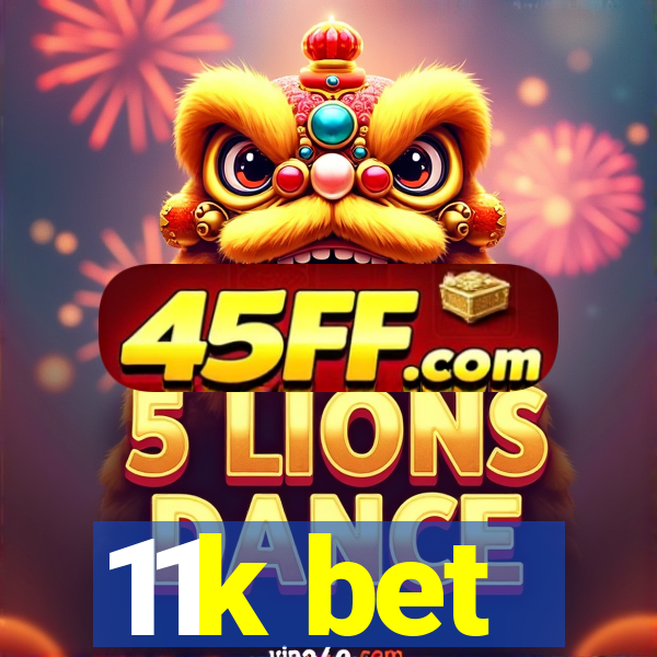 11k bet